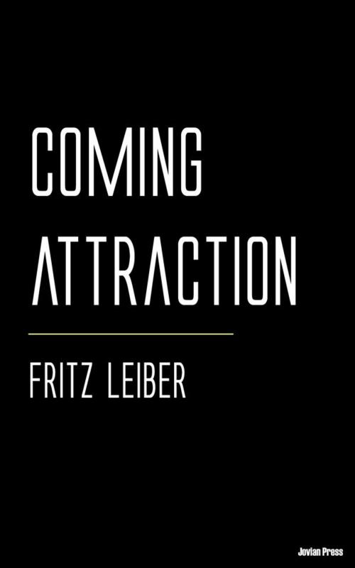 Cover of the book Coming Attraction by Fritz Leiber, Jovian Press