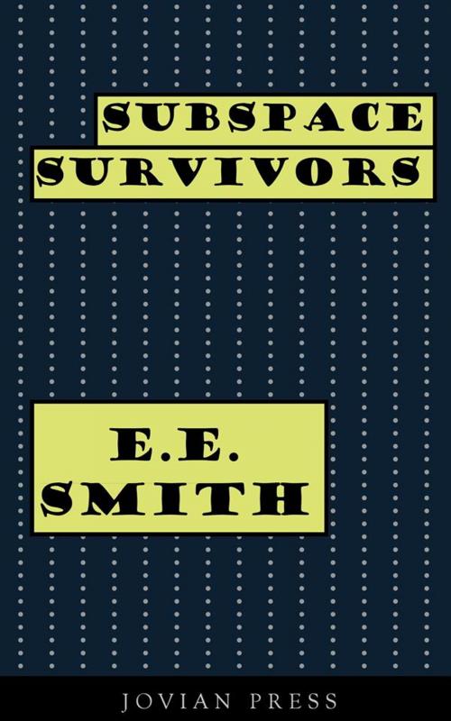 Cover of the book Subspace Survivors by E.E. Smith, Jovian Press