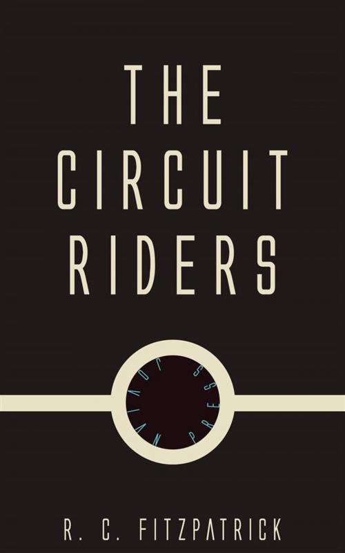Cover of the book The Circuit Riders by R.C. Fitzpatrick, Jovian Press