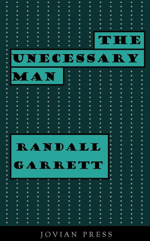 Cover of the book The Unnecessary Man by Randall Garrett, Jovian Press