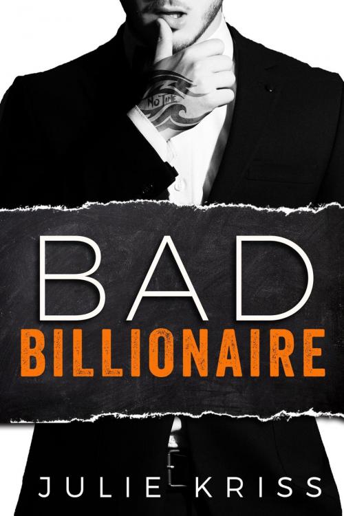 Cover of the book Bad Billionaire by Julie Kriss, Five Doors Creative