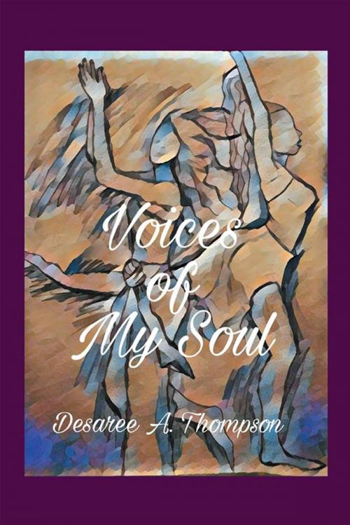 Cover of the book Voices of My Soul by Desaree A. Thompson, Xlibris US