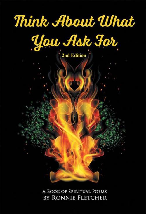 Cover of the book Think About What You Ask For by Ronnie Fletcher, Xlibris US