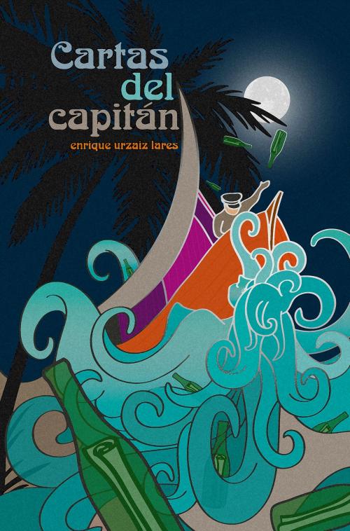 Cover of the book Cartas Del Capitán by Enrique Urzaiz Lares, BookBaby