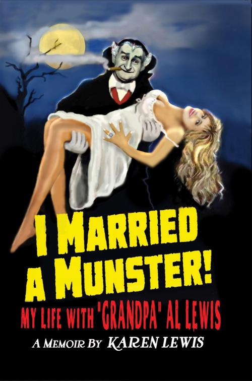 Cover of the book I Married a Munster! by Karen Lewis, Ernie Fosselius, BookBaby