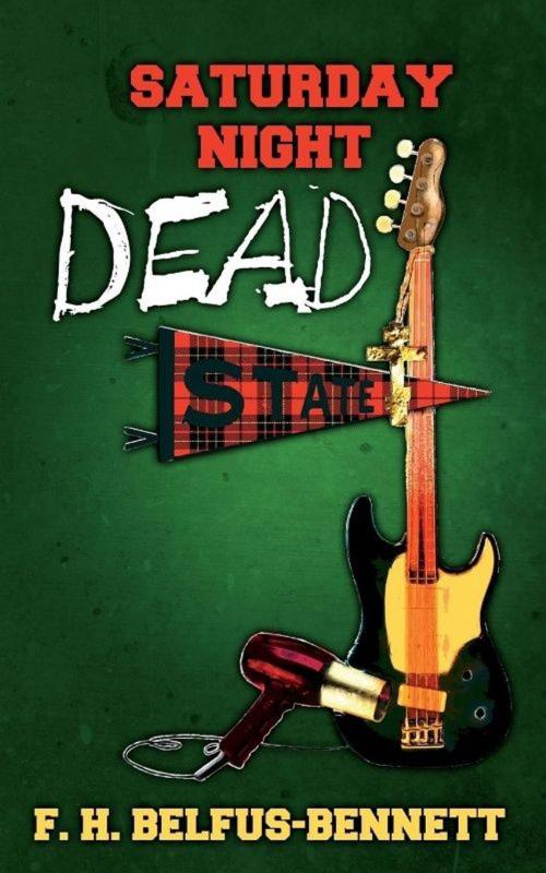 Cover of the book Saturday Night Dead by F.H. Belfus-Bennett, BookBaby