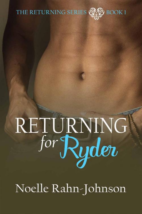 Cover of the book Returning for Ryder by Noelle Rahn-Johnson, Noelle Rahn-Johnson