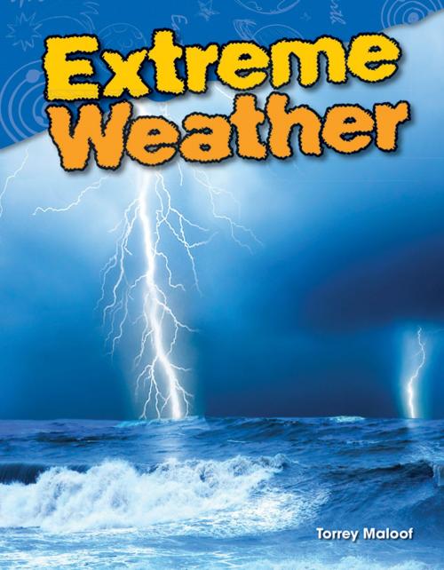 Cover of the book Extreme Weather by Torrey Maloof, Teacher Created Materials