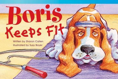 Cover of the book Boris Keeps Fit by Sharon Callen, Teacher Created Materials
