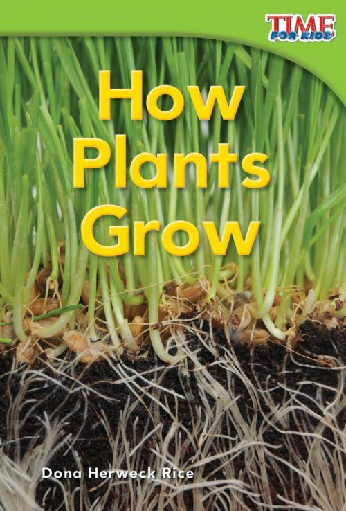 Cover of the book How Plants Grow by Dona Herweck Rice, Teacher Created Materials