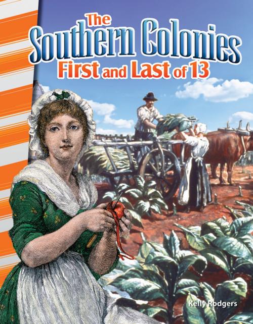 Cover of the book The Southern Colonies First and Last of 13 by Kelly Rodgers, Teacher Created Materials