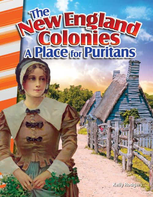 Cover of the book The New England Colonies A Place for Puritans by Kelly Rodgers, Teacher Created Materials