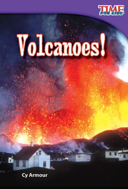 Cover of the book Volcanoes! by Cy Armour, Teacher Created Materials