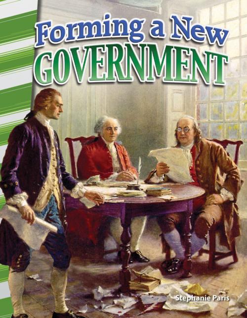 Cover of the book Forming a New Government by Stephanie Paris, Teacher Created Materials