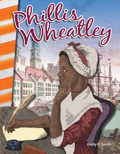 Cover of the book Phillis Wheatley by Emily R. Smith, Teacher Created Materials