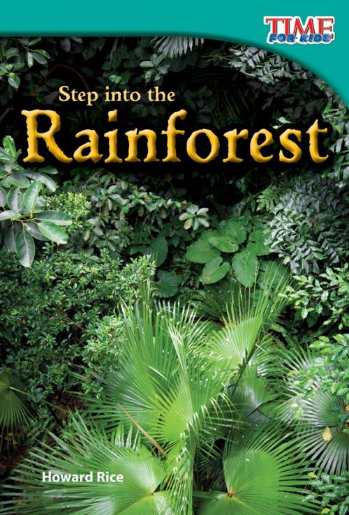 Cover of the book Step into the Rainforest by Howard Rice, Teacher Created Materials