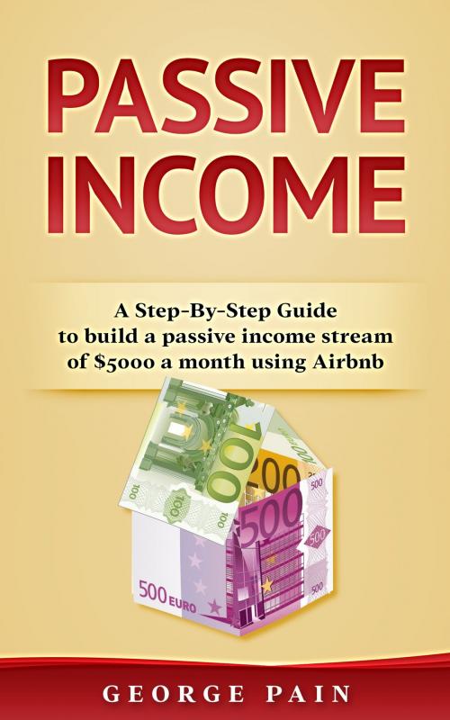 Cover of the book Passive Income by George Pain, Abhishek Kumar