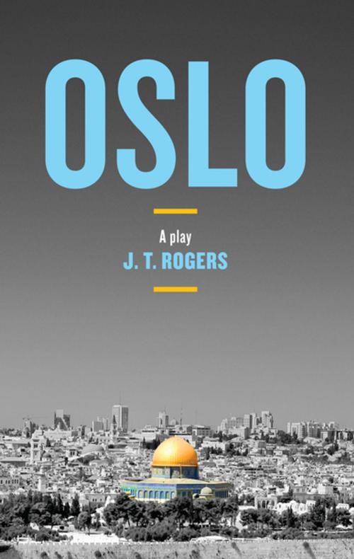 Cover of the book Oslo by J.T. Rogers, Theatre Communications Group