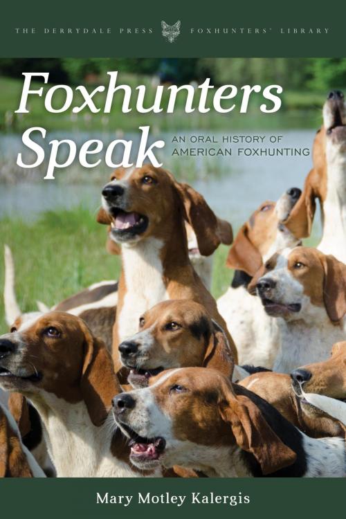 Cover of the book Foxhunters Speak by Mary Motley Kalergis, Derrydale Press