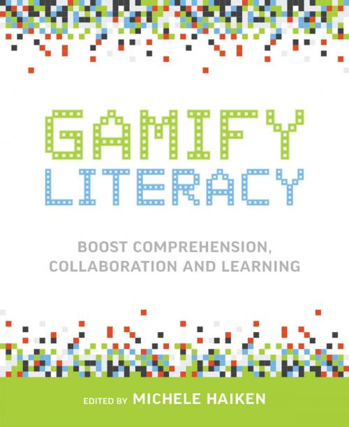 Cover of the book Gamify Literacy by Michele Haiken, International Society for Tech in Ed.