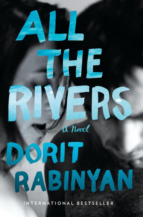 Cover of the book All the Rivers by Dorit Rabinyan, Random House Publishing Group