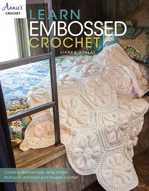 Cover of the book Learn Embossed Crochet by Lianka Azulay, Annie's