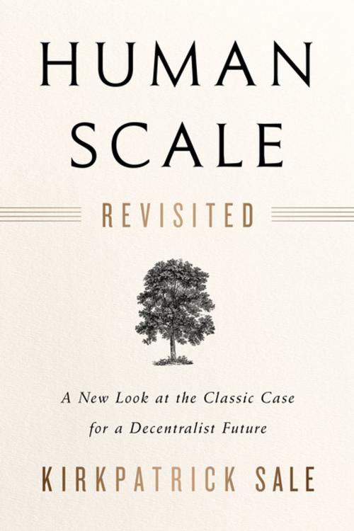 Cover of the book Human Scale Revisited by Kirkpatrick Sale, Chelsea Green Publishing