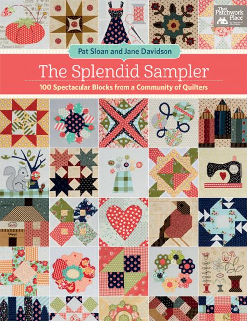 Cover of the book The Splendid Sampler by Pat Sloan, Jane Davidson, Martingale