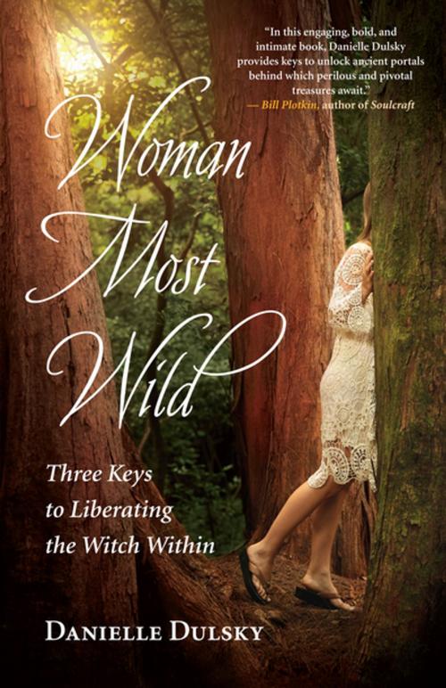 Cover of the book Woman Most Wild by Danielle Dulsky, New World Library