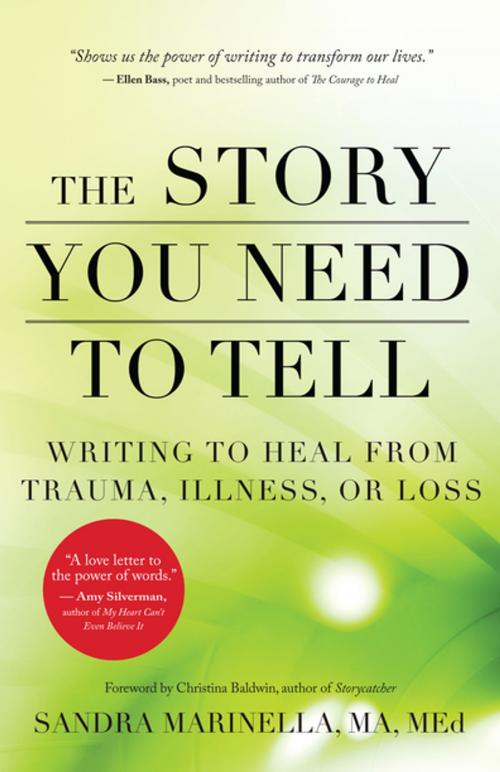 Cover of the book The Story You Need to Tell by Sandra Marinella, New World Library