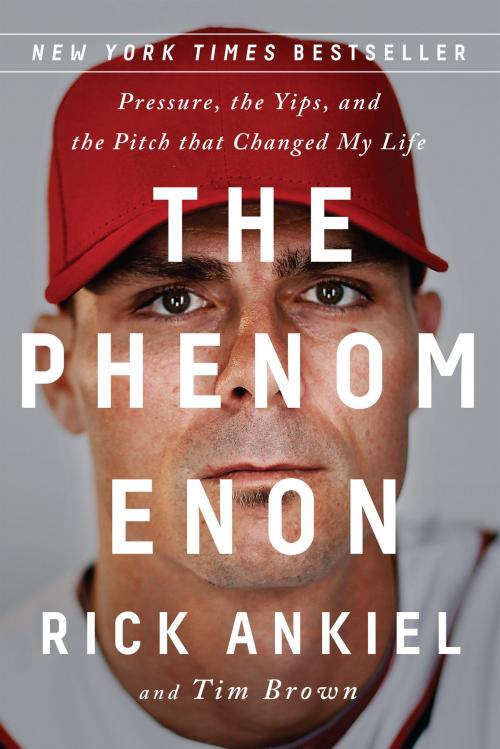 Cover of the book The Phenomenon by Rick Ankiel, PublicAffairs