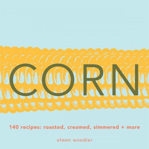 Cover of the book Corn by Olwen Woodier, Storey Publishing, LLC