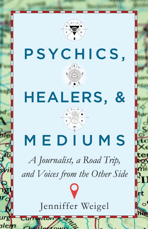 Cover of the book Psychics, Healers, & Mediums by Jenniffer Weigel, Hampton Roads Publishing