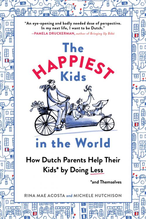 Cover of the book The Happiest Kids in the World by Rina Mae Acosta, Michele Hutchison, The Experiment