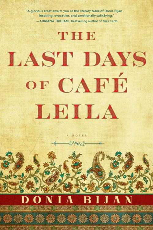 Cover of the book The Last Days of Café Leila by Donia Bijan, Algonquin Books
