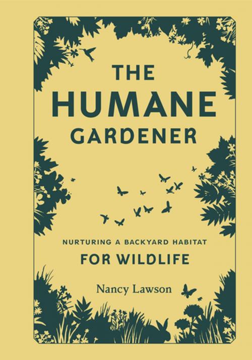Cover of the book The Humane Gardener by Nancy Lawson, Princeton Architectural Press
