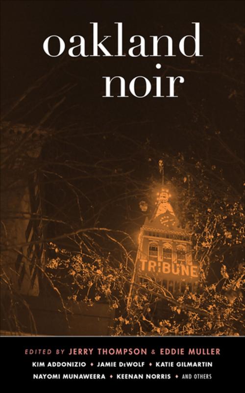 Cover of the book Oakland Noir by Jerry Thompson, Eddie Muller, Akashic Books (Ignition)
