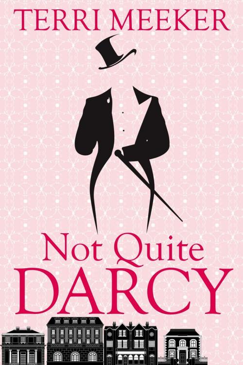 Cover of the book Not Quite Darcy by Terri Meeker, Terri Meeker