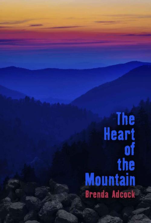 Cover of the book The Heart of the Mountain by Brenda Adcock, Regal Crest Enterprises