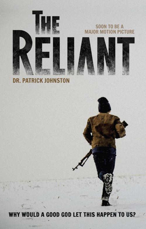 Cover of the book The Reliant by Dr. Patrick Johnston, Ambassador International