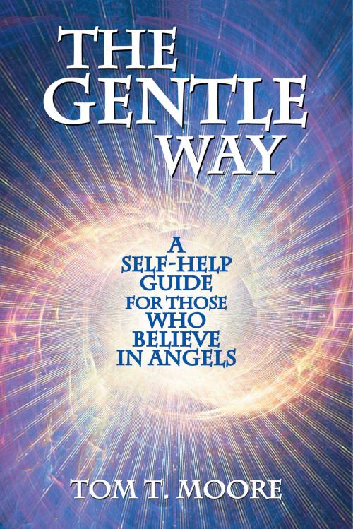 Cover of the book The Gentle Way by Tom T. Moore, Light Technology Publishing