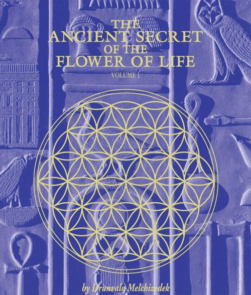 Cover of the book The Ancient Secret of the Flower of Life, Volume 1 by Drunvalo Melchizedek, Light Technology Publishing