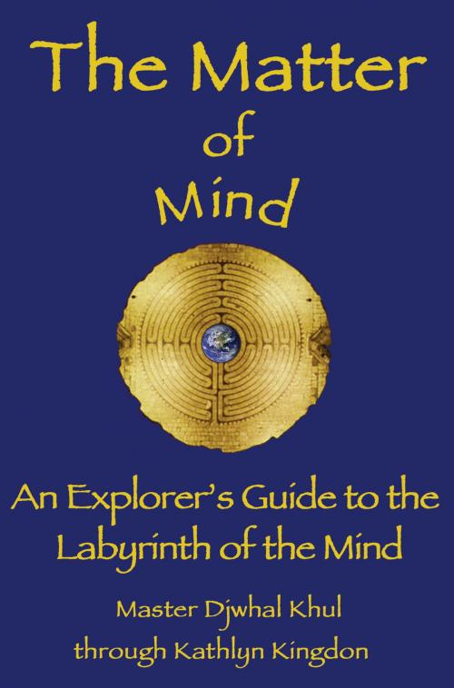 Cover of the book The Matter of Mind by Kathlyn Kingdon, Light Technology Publishing