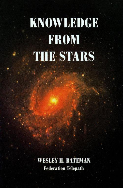 Cover of the book Knowledge from the Stars by Wesley H. Bateman, Light Technology Publishing