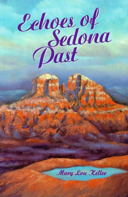 Cover of the book Echoes of Sedona Past by Mary Lou Keller, Light Technology Publishing