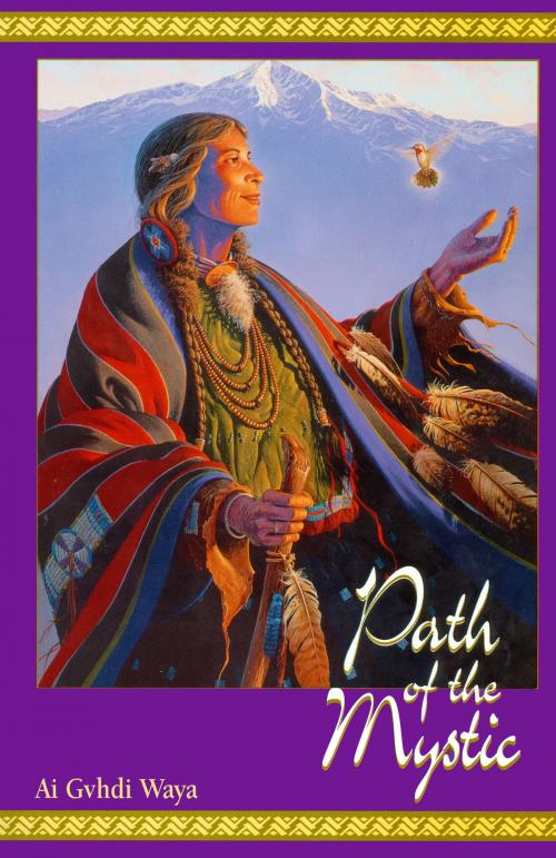 Cover of the book Path of the Mystic by Eileen Nauman, Ai Gvhdi Waya, Light Technology Publishing