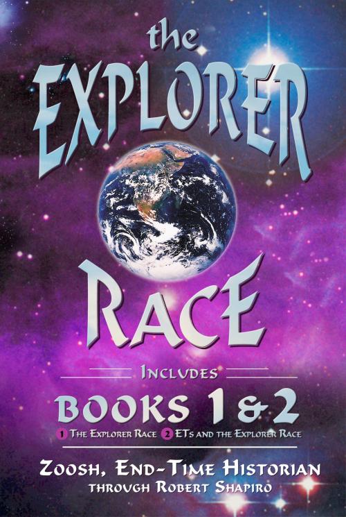Cover of the book The Explorer Race Books I & II by Robert Shapiro, Light Technology Publishing