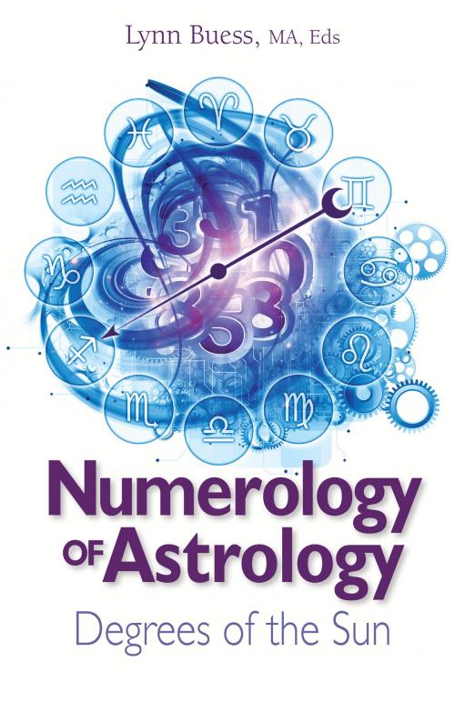 Cover of the book Numerology of Astrology by Lynn Buess, Light Technology Publishing