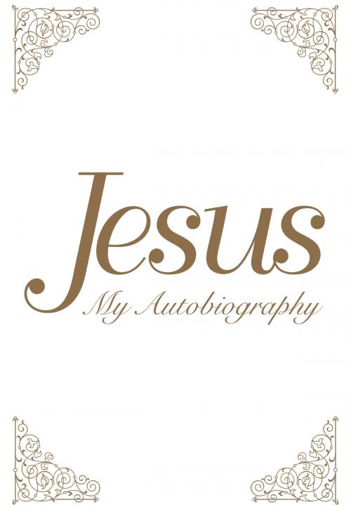 Cover of the book Jesus: My Autobiography by Tina Louise Spalding, Light Technology Publishing