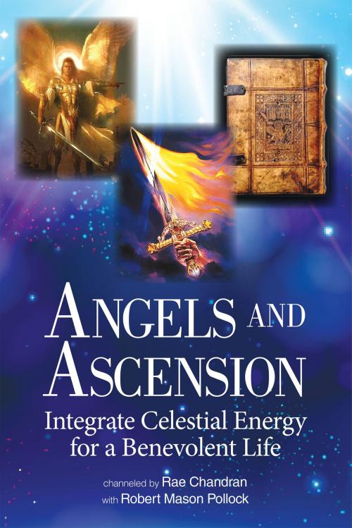 Cover of the book Angels and Ascension by Rae Chandran, Robert Mason Pollock, Light Technology Publishing